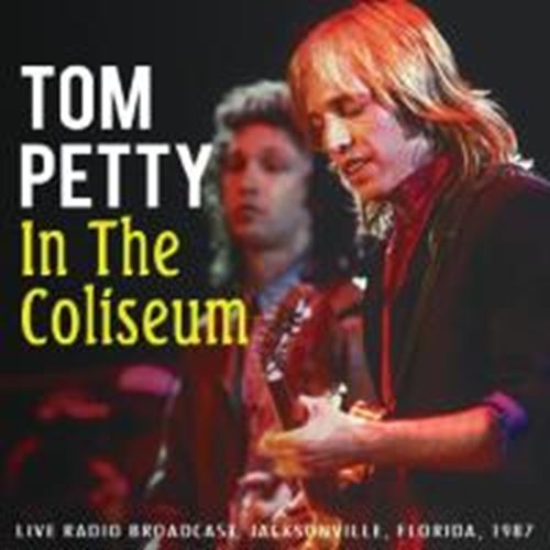 Tom Petty - In The Coliseum