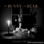 The Bunny The Bear - Food Chain