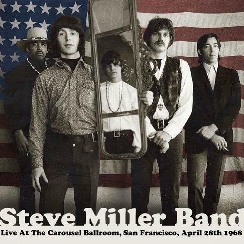 Steve Miller Band - Live At The Carousel Ballroom