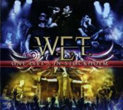W.e.t. - One Live - In Stockholm