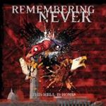 Remembering Never - This Hell Is Home