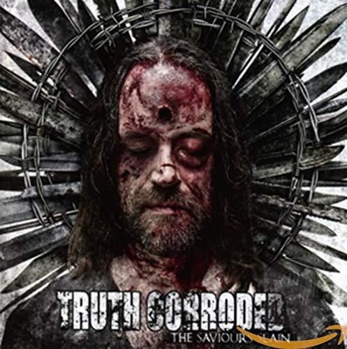 Truth Corroded - The Saviours Slain