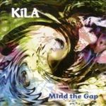 Kila - Mind The Gap