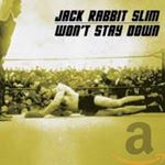 Jack Rabbit Slim - Won't Stay Down