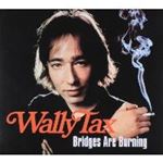 Wally Tax - Bridges Are Burning