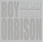 Roy Orbison - The Last Concert