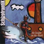 Schizofrantik - The Knight On The Shark