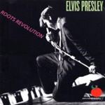 Elvis Presley - Roots Revolution