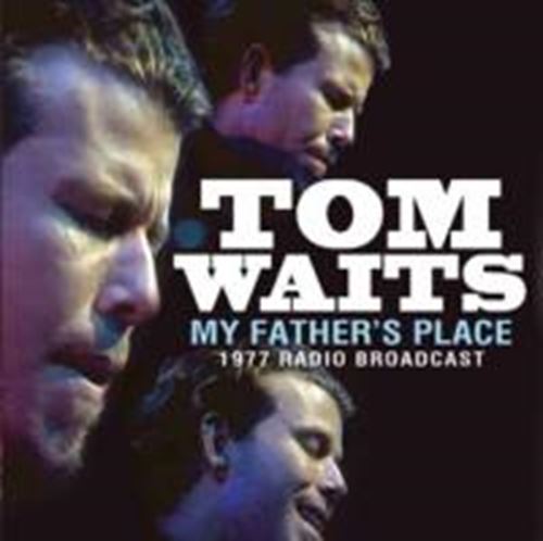 Tom Waits - My Fathers Place