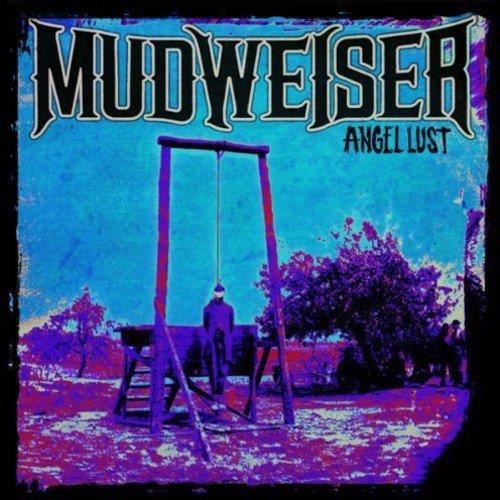 Mudweiser - Angel Lust