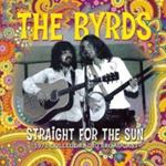 Byrds - Straight For The Sun