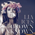 Lia Ices - Grown Unknown