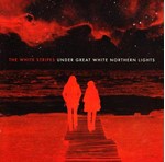 White Stripes - Under Great White Northern Lights