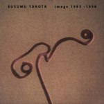 Susumu Yokota - Image 1983-1998