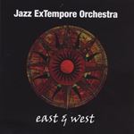 Jazz Extempore Orchestra - East & West