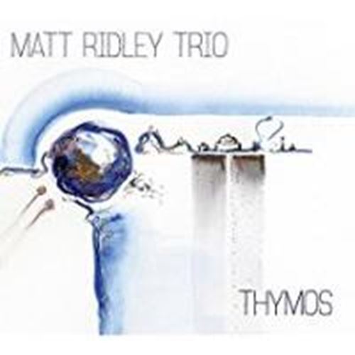 Matt Ridley Trio - Thymos