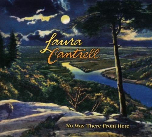 Laura Cantrell - No Way There From Here