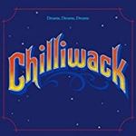 Chilliwack - Dreams, Dreams, Dreams