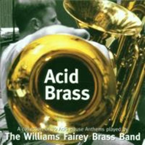 The Williams Fairey Brass Band - Acid Brass