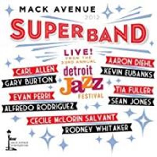 Mack Avenue Superband - Live From The Detroit Jazz Festival