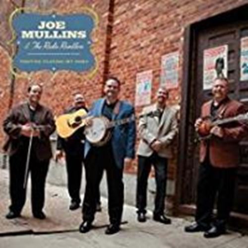 Joe Mullins & The Radio Ramblers - They’re Playing My Song