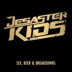 Desasterkids - Sex, Beer & Breakdowns