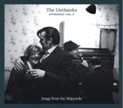 Unthanks - Diversions Vol.3: Songs From The Sh