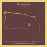 Unthanks - Songs Of Robert Wyatt/antony & The