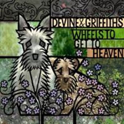 Devine & Griffiths - Wheels To Get To Heaven