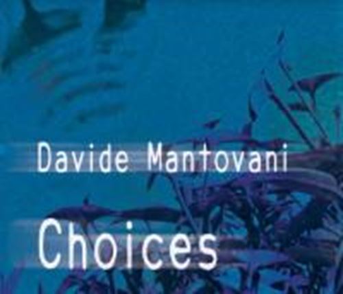 Davide Mantovani - Choices