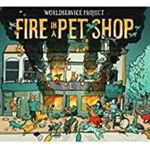 Worldservice Project - Fire In A Pet Shop