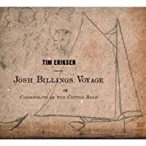 Tim Eriksen - Josh Billings Voyage Or, Cosmopolit
