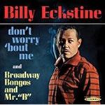 Billy Eckstine - Don't Worry 'bout Me