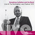 Humphrey Lyttelton & His Band - Live At The Nottingham Jazz Festiva