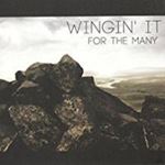 Wingin’ It - For The Many