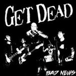 Get Dead - Bad News