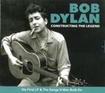 Bob Dylan - Constructing The Legend