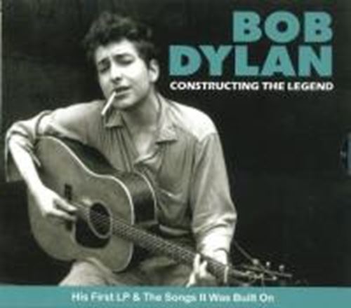 Bob Dylan - Constructing The Legend