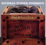 Bachman Turner Overdrive - Not Fragile/four Wheel Drive