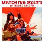 Matching Mole - Little Red Record
