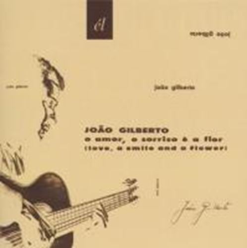 Joao Gilberto - O Amor O Sorriso E A Flor