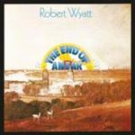 Robert Wyatt - The End Of An Ear