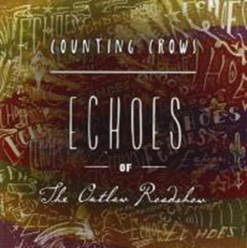 Counting Crows - Echoes Of The Outlaw Roadsh
