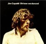 Jim Capaldi - Oh How We Danced