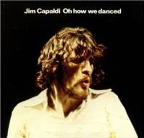 Jim Capaldi - Oh How We Danced