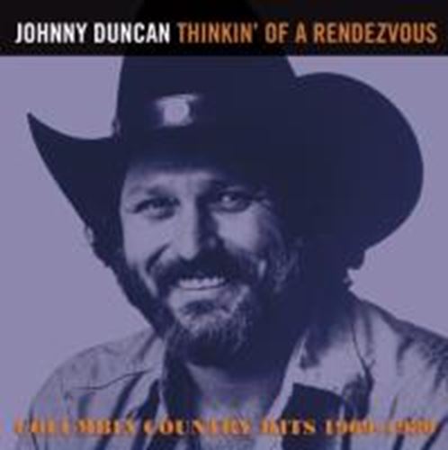 Johnny Duncan - Thinkin Of A Rendezvous