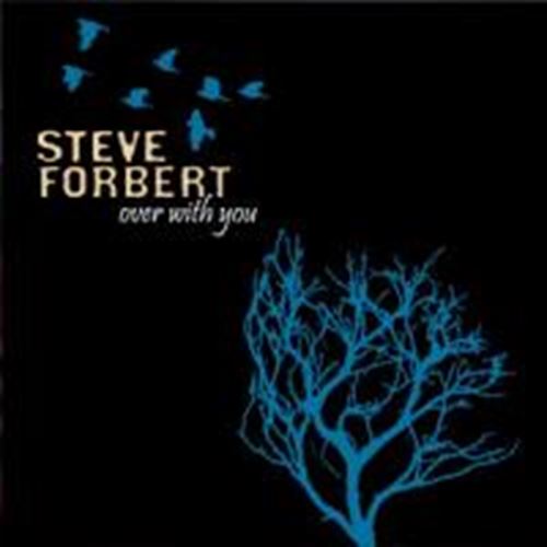 Steve Forbert - Over With You