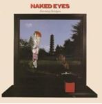 Naked Eyes - Burning Bridges