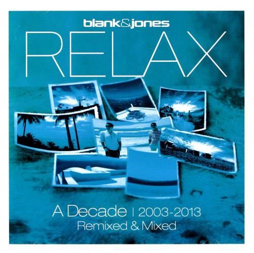 Blank & Jones - Relax - A Decade '03-'13 Remixed