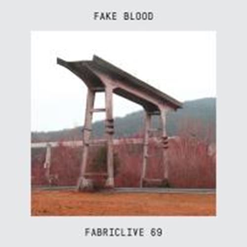 Various - Fabriclive 69: Fake Blood